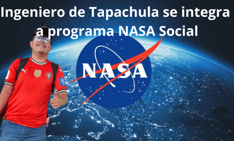 Ingeniero de Tapachula se integra a programa NASA Social