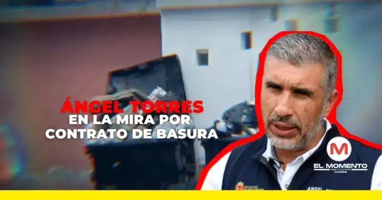 Ángel torres, en la mira por contrato de basura en tuxtla